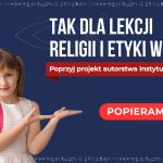 Tak dla religii i etyki w szkole!