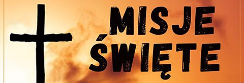 Zbliżają się Misje Święte
